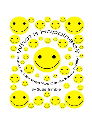 cover image of What is Happiness? Discover 100+ Ways YOU Can Be Happy Today!